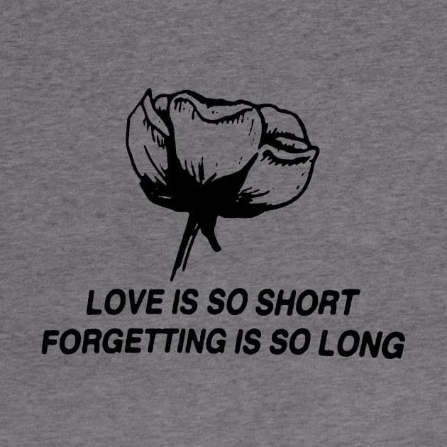 Love Is So Short by TheCosmicTradingPost